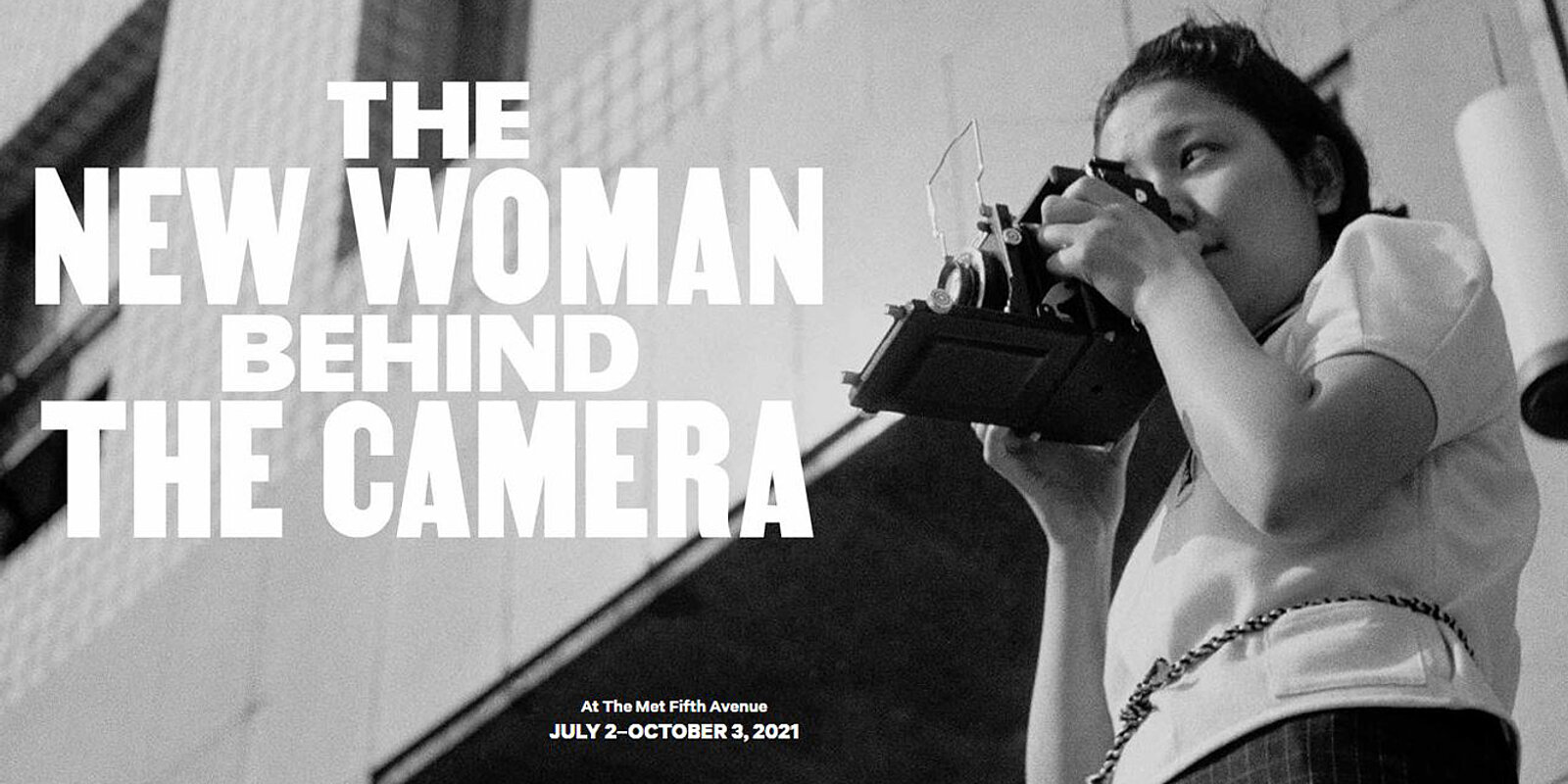 The New Woman behind the Camera, Metropolitan Museum New York